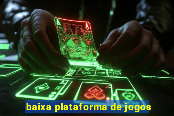 baixa plataforma de jogos